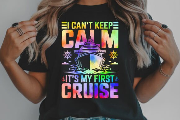 Cant Keep Calm First Cruise SVG Graphics for T-Shirt Designs